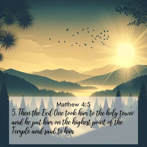 BBE Gospel of Matthew 4:5 overlaying nature image scene: Morning mist reveals hidden valleys. Birdsong heralds the dawn.;5. Then the Evil One took him to the holy town; and he put him on the highest point of the Temple and said to him,