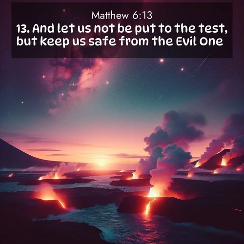 BBE Gospel of Matthew 6:13 overlaying nature image scene: Lava flows meet the ocean at twilight, sending plumes of steam skyward. Stars emerge one by one above the cosmic display.;13. And let us not be put to the test, but keep us safe from the Evil One.