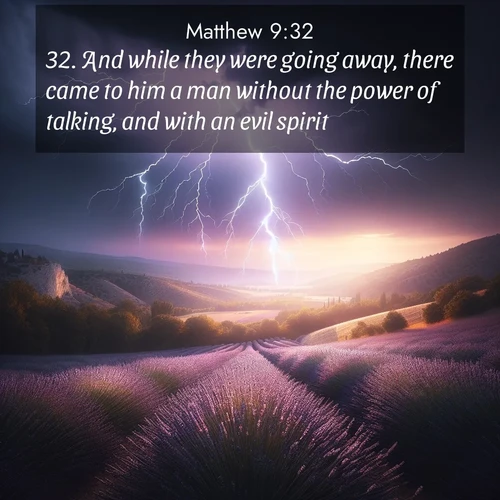 BBE Gospel of Matthew 9:32 overlaying nature image scene: Lightning illuminates a field of lavender in the Provence countryside. Thunder rolls across the valley like distant drums.;32. And while they were going away, there came to him a man without the power of talking, and with an evil spirit.