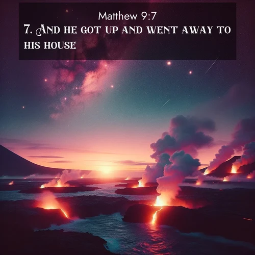 BBE Gospel of Matthew 9:7 overlaying nature image scene: Lava flows meet the ocean at twilight, sending plumes of steam skyward. Stars emerge one by one above the cosmic display.;7. And he got up and went away to his house.