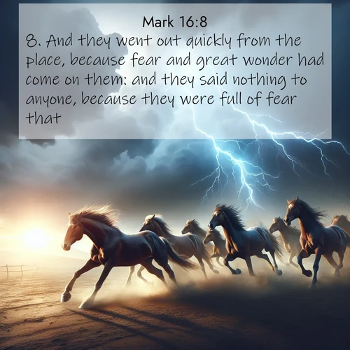 BBE Gospel of Mark 16:8 overlaying nature image scene: Wild horses race approaching storms. Lightning illuminates their power.;8. And they went out quickly from the place, because fear and great wonder had come on them: and they said nothing to anyone, because they were full of fear that ...