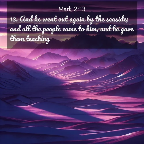 BBE Gospel of Mark 2:13 overlaying nature image scene: Morning light ignites mountain snow. Valleys sleep in purple shadow.;13. And he went out again by the seaside; and all the people came to him, and he gave them teaching.