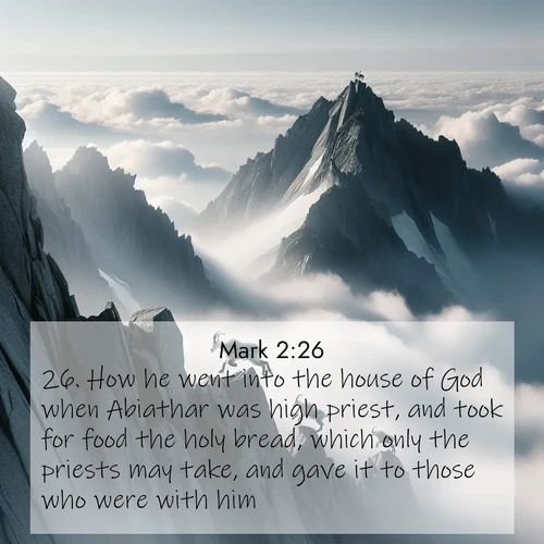 BBE Gospel of Mark 2:26 overlaying nature image scene: Mountain goats navigate impossible peaks. Clouds swirl beneath their sure feet.;26. How he went into the house of God when Abiathar was high priest, and took for food the holy bread, which only the priests may take, and gave it to those who were with him?