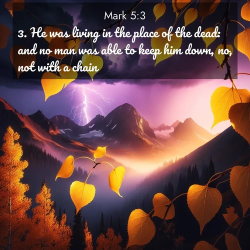BBE Gospel of Mark 5:3 overlaying nature image scene: Aspen leaves quake golden against purple storm clouds. Lightning flickers between mountain peaks.;3. He was living in the place of the dead: and no man was able to keep him down, no, not with a chain;