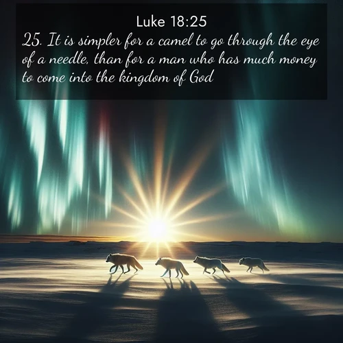 BBE Gospel of Luke 18:25 overlaying nature image scene: Arctic wolves traverse windswept tundra. Northern lights paint their fur in shifting colors.;25. It is simpler for a camel to go through the eye of a needle, than for a man who has much money to come into the kingdom of God.