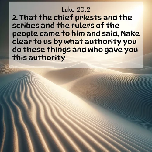 BBE Gospel of Luke 20:2 overlaying nature image scene: Sand ripples stretch endlessly across white gypsum dunes.;2. That the chief priests and the scribes and the rulers of the people came to him and said, Make clear to us by what authority you do these things and who gave you this authority.