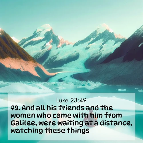 BasicEnglish Gospel of Luke  ; image nature: image with the bible verse :And all his friends and the women who came with him from Galilee, were waiting at a distance, watching these things. ; Browse our library of beautiful Bible verse images, perfect for wallpapers or sharing. Each verse is paired with serene natural landscapes like misty mountains, calming beaches, and colorful sunsets. Download and enjoy verses such as KJV Gospel of Luke 23:49. Current verse is overlayed with the thematic nature scene : An explorer rests beside glacier lakes. Turquoise waters mirror twin peaks. ; 23:49
