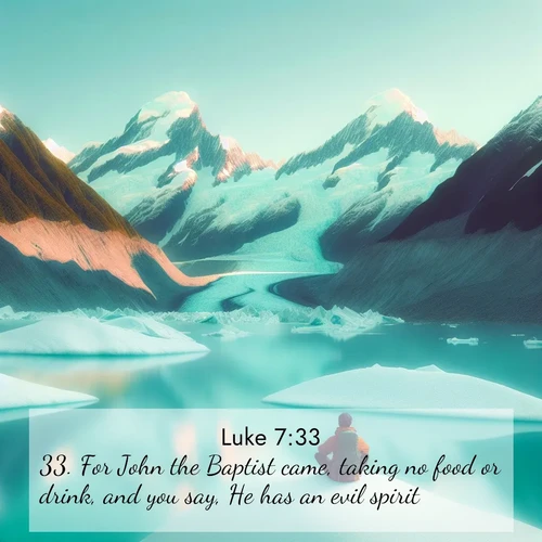 BBE Gospel of Luke 7:33 overlaying nature image scene: An explorer rests beside glacier lakes. Turquoise waters mirror twin peaks.;33. For John the Baptist came, taking no food or drink, and you say, He has an evil spirit.