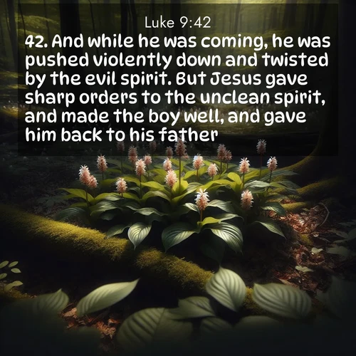 BBE Gospel of Luke 9:42 overlaying nature image scene: Wild ginger blooms hidden in forest shadows. Filtered sunlight reveals their secret beauty.;42. And while he was coming, he was pushed violently down and twisted by the evil spirit. But Jesus gave sharp orders to the unclean spirit, and made the boy well, and gave him back to his father.