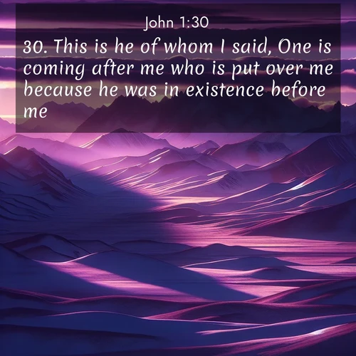 BBE Gospel of John 1:30 overlaying nature image scene: Morning light ignites mountain snow. Valleys sleep in purple shadow.;30. This is he of whom I said, One is coming after me who is put over me because he was in existence before me.