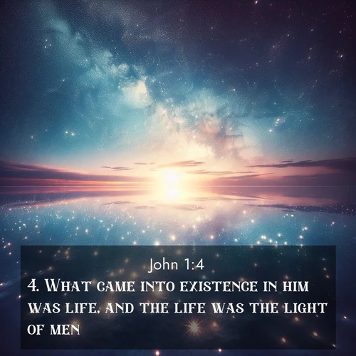 BasicEnglish Gospel of John  ; image nature: image with the bible verse :What came into existence in him was life, and the life was the light of men. ; Dive into our collection of Bible verses paired with coastal scenes, featuring calming waves, infinite beaches, and reflections of the sun on the water. These images evoke the peace and beauty of God. Share verses like KJV Gospel of John 1:4. Current verse is overlayed with the thematic nature scene : Stars reflect perfectly in the salt flats after rainfall. The horizon disappears in the mirror-like expanse. ; 1:4