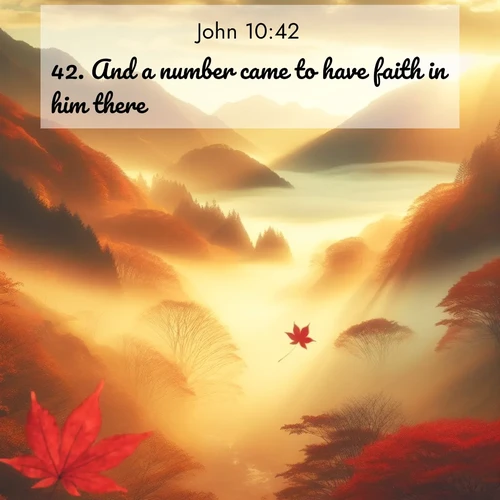 BBE Gospel of John 10:42 overlaying nature image scene: Autumn fog fills a mountain valley. A red maple leaf drifts through golden light.;42. And a number came to have faith in him there.