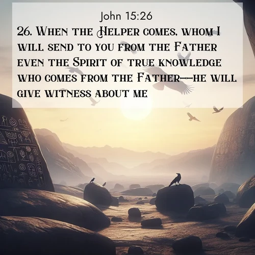 BBE Gospel of John 15:26 overlaying nature image scene: Desert petroglyphs tell ancient stories. Ravens soar past wearing shadows for wings.;26. When the Helper comes, whom I will send to you from the Father even the Spirit of true knowledge who comes from the Father--he will give witness about me;