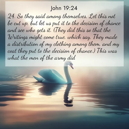 BBE Gospel of John 19:24 overlaying nature image scene: A single swan glides across a misty lake. Dawn paints the water in pastels.;24. So they said among themselves, Let this not be cut up, but let us put it to the decision of chance and see who gets it. (They did this so that the Writings might come true, which say, They made a distribution of my clothing among them, and my coat they put to the decision of chance.) This was what the men of the army did.