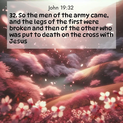 BBE Gospel of John 19:32 overlaying nature image scene: Cherry blossoms blanket the hillside in soft pink snow, swirling through the air like nature's confetti.;32. So the men of the army came, and the legs of the first were broken and then of the other who was put to death on the cross with Jesus: