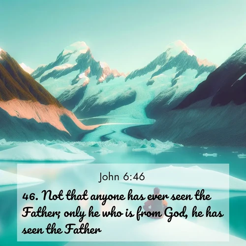 BasicEnglish Gospel of John  ; image nature: image with the bible verse :Not that anyone has ever seen the Father; only he who is from God, he has seen the Father. ; Admire Bible verse images capturing the beauty of beaches, with turquoise waters, palm trees, and peaceful shores. These soothing scenes reflect God&#039;s serenity and majesty. Download and share verses like KJV Gospel of John 6:46. Current verse is overlayed with the thematic nature scene : An explorer rests beside glacier lakes. Turquoise waters mirror twin peaks. ; 6:46