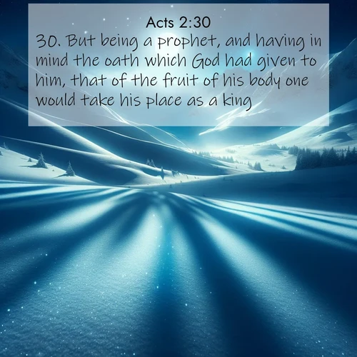 BasicEnglish Acts  ; image nature: image with the bible verse :But being a prophet, and having in mind the oath which God had given to him, that of the fruit of his body one would take his place as a king, ; Discover our curated gallery of Bible verse images with breathtaking scenery, from tranquil deserts to lush green pastures. Perfect for phone wallpapers or sharing online. Download verses like KJV Acts 2:30. Current verse is overlayed with the thematic nature scene : Moonlight illuminates the snowy mountain peaks, casting blue shadows across untouched powder. ; 2:30