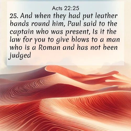 BBE Acts 22:25 overlaying nature image scene: Desert wind sculpts perfect ripples in red sand. Twilight paints the dunes in watercolor hues.;25. And when they had put leather bands round him, Paul said to the captain who was present, Is it the law for you to give blows to a man who is a Roman and has not been judged?
