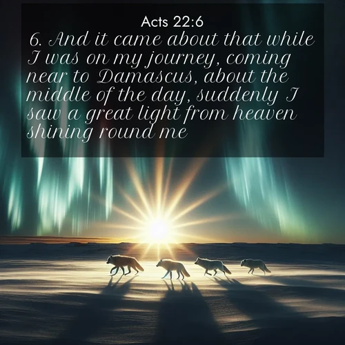 BBE Acts 22:6 overlaying nature image scene: Arctic wolves traverse windswept tundra. Northern lights paint their fur in shifting colors.;6. And it came about that while I was on my journey, coming near to Damascus, about the middle of the day, suddenly I saw a great light from heaven shining round me.