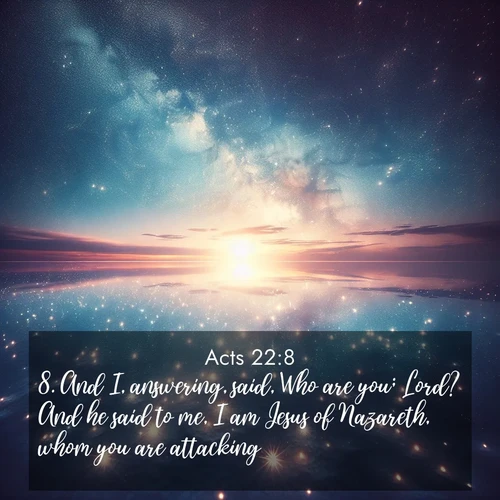 BBE Acts 22:8 overlaying nature image scene: Stars reflect perfectly in the salt flats after rainfall. The horizon disappears in the mirror-like expanse.;8. And I, answering, said, Who are you; Lord? And he said to me, I am Jesus of Nazareth, whom you are attacking.