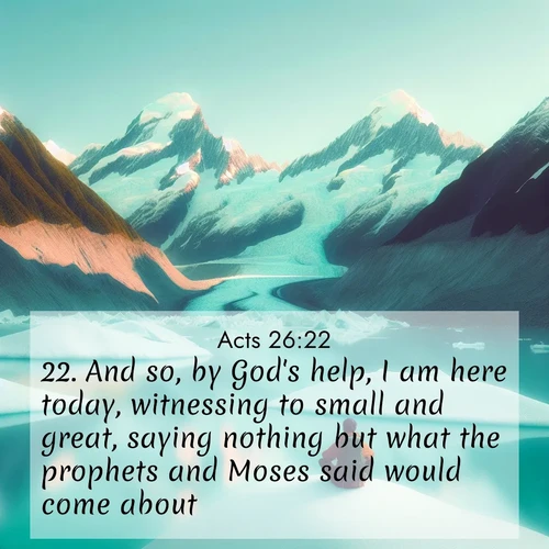 BasicEnglish Acts  ; image nature: image with the bible verse :And so, by God&#039;s help, I am here today, witnessing to small and great, saying nothing but what the prophets and Moses said would come about; ; Discover inspiring Bible verse images featuring natural wonders like lush forests, sunny horizons, and cascading waterfalls. Perfect for wallpapers or spiritual encouragement. Download verses like KJV Acts 26:22. Current verse is overlayed with the thematic nature scene : An explorer rests beside glacier lakes. Turquoise waters mirror twin peaks. ; 26:22
