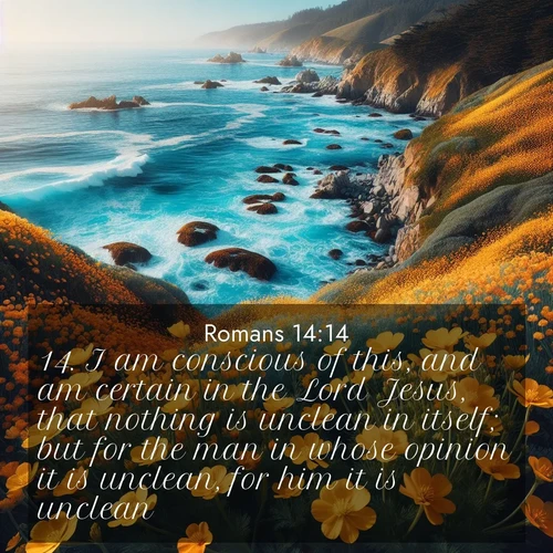 BBE Romans 14:14 overlaying nature image scene: Wild mustard flowers carpet coastal cliffs. Pacific waves provide endless percussion below.;14. I am conscious of this, and am certain in the Lord Jesus, that nothing is unclean in itself; but for the man in whose opinion it is unclean, for him it is unclean.