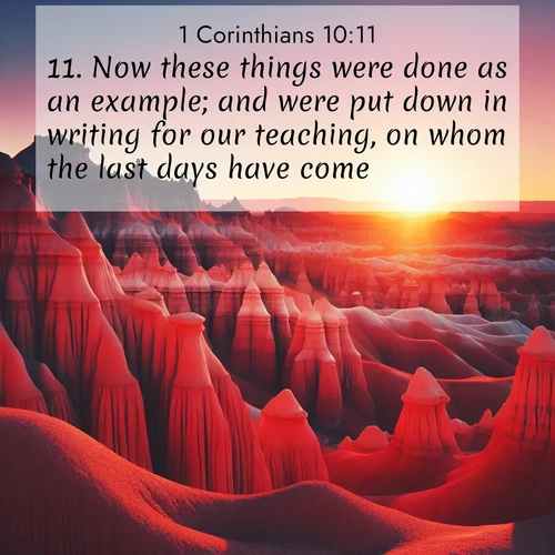 BBE 1 Corinthians 10:11 overlaying nature image scene: Wind-carved hoodoos stand like sentinels in the painted desert. Their red-rock spires catch the last rays of sunset.;11. Now these things were done as an example; and were put down in writing for our teaching, on whom the last days have come.