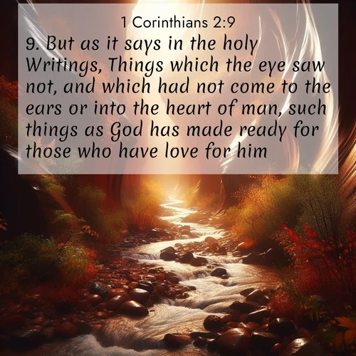 BBE 1 Corinthians 2:9 overlaying nature image scene: Autumn rain creates temporary streams in slot canyons.;9. But as it says in the holy Writings, Things which the eye saw not, and which had not come to the ears or into the heart of man, such things as God has made ready for those who have love for him.
