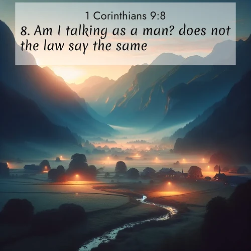 BBE 1 Corinthians 9:8 overlaying nature image scene: Morning mist rises from valley streams. Birdsong heralds the dawn chorus.;8. Am I talking as a man? does not the law say the same?