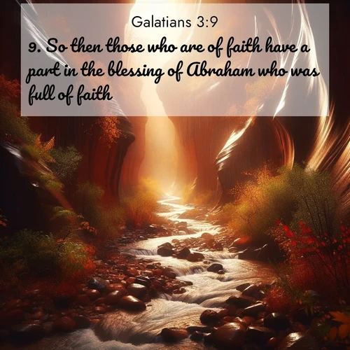 BasicEnglish Galatians  ; image nature: image with the bible verse :So then those who are of faith have a part in the blessing of Abraham who was full of faith. ; Admire our autumnal collection of Bible verse images accompanied by photos of paths lined with red and yellow leaves, fiery forests, and calm rivers. These images inspire reflection and serenity. Share verses like KJV Galatians 3:9. Current verse is overlayed with the thematic nature scene : Autumn rain creates temporary streams in slot canyons. ; 3:9