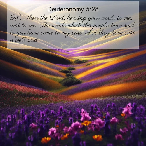BBE Deuteronomy 5:28 overlaying nature image scene: Spring wildflowers carpet rolling hills in purple and gold.;28. Then the Lord, hearing your words to me, said to me, The words which this people have said to you have come to my ears: what they have said is well said.