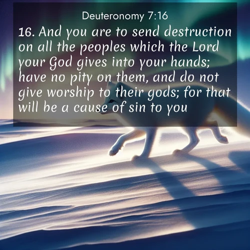 BBE Deuteronomy 7:16 overlaying nature image scene: An arctic fox hunts across windswept tundra. Northern lights paint its white coat in pastels.;16. And you are to send destruction on all the peoples which the Lord your God gives into your hands; have no pity on them, and do not give worship to their gods; for that will be a cause of sin to you.