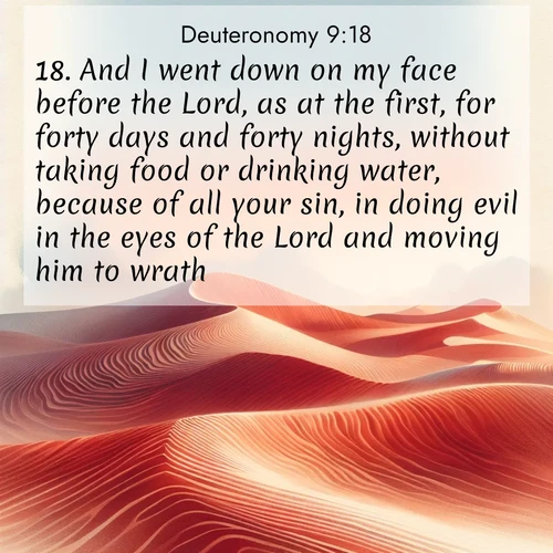 BBE Deuteronomy 9:18 overlaying nature image scene: Desert wind sculpts perfect ripples in red sand. Twilight paints the dunes in watercolor hues.;18. And I went down on my face before the Lord, as at the first, for forty days and forty nights, without taking food or drinking water, because of all your sin, in doing evil in the eyes of the Lord and moving him to wrath.