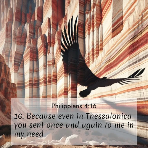 BBE Philippians 4:16 overlaying nature image scene: Desert varnish streaks ancient canyon walls. A condor's shadow glides across the patterns.;16. Because even in Thessalonica you sent once and again to me in my need.