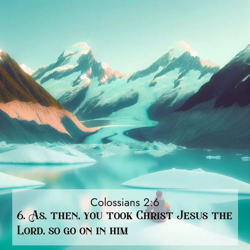 BBE Colossians 2:6 overlaying nature image scene: An explorer rests beside glacier lakes. Turquoise waters mirror twin peaks.;6. As, then, you took Christ Jesus the Lord, so go on in him,