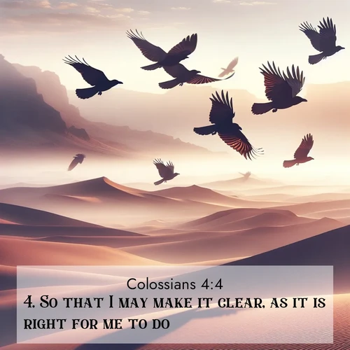 BBE Colossians 4:4 overlaying nature image scene: Desert ravens soar on thermal currents. Their wings wear shadows like cloaks.;4. So that I may make it clear, as it is right for me to do.
