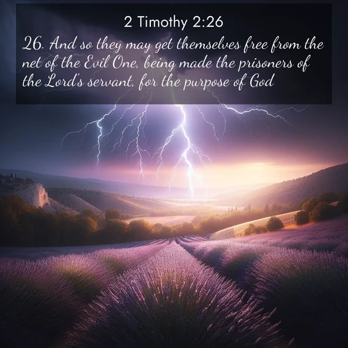 BasicEnglish 2 Timothy  ; image nature: image with the bible verse :And so they may get themselves free from the net of the Evil One, being made the prisoners of the Lord&#039;s servant, for the purpose of God. ; Discover our unique collection of Bible verse images integrated with photos showcasing the majesty of nature, such as rocky mountains, ancient trees, and crystal-clear lakes. These images feature luminous colors and text in varied fonts, reflecting the harmony of God&#039;s creation. Download verses like KJV 2 Timothy 2:26. Current verse is overlayed with the thematic nature scene : Lightning illuminates a field of lavender in the Provence countryside. Thunder rolls across the valley like distant drums. ; 2:26