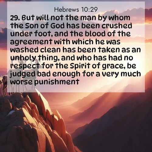 BBE Hebrews 10:29 overlaying nature image scene: Desert bighorns pause on a knife-edge ridge. Sunset paints their horns in gold.;29. But will not the man by whom the Son of God has been crushed under foot, and the blood of the agreement with which he was washed clean has been taken as an unholy thing, and who has had no respect for the Spirit of grace, be judged bad enough for a very much worse punishment?
