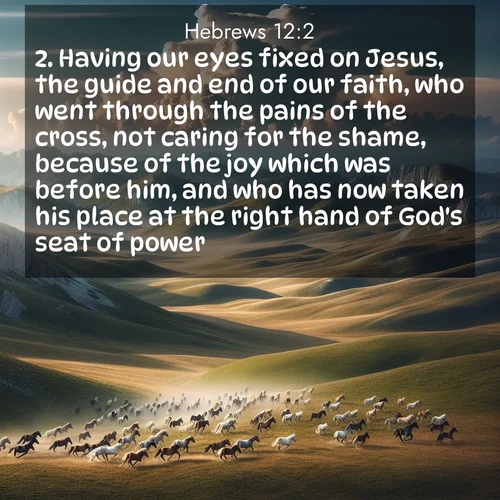 BBE Hebrews 12:2 overlaying nature image scene: Wild horses gallop across a high mountain plateau. Storm clouds gather ominously on the horizon.;2. Having our eyes fixed on Jesus, the guide and end of our faith, who went through the pains of the cross, not caring for the shame, because of the joy which was before him, and who has now taken his place at the right hand of God's seat of power.