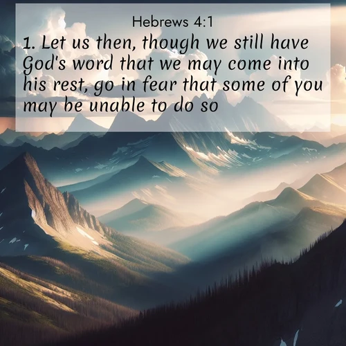 BasicEnglish Hebrews  ; image nature: image with the bible verse :Let us then, though we still have God&#039;s word that we may come into his rest, go in fear that some of you may be unable to do so. ; Admire Bible verse images illustrated by summer photos, such as sunny beaches, sparkling waves, and swaying palm trees. These bright scenes highlight the joy and warmth of God&#039;s creation. Download and share verses like KJV Hebrews 4:1. Current verse is overlayed with the thematic nature scene : Summer storms build over mountain peaks at midday. ; 4:1