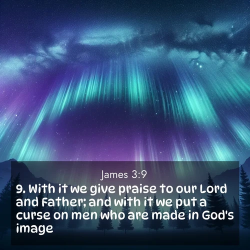 BBE James 3:9 overlaying nature image scene: Aurora borealis ripples like cosmic curtains. Pine trees stand sentinel beneath the light show.;9. With it we give praise to our Lord and Father; and with it we put a curse on men who are made in God's image.