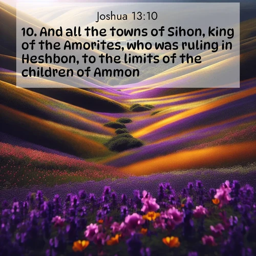 BBE Joshua 13:10 overlaying nature image scene: Spring wildflowers carpet rolling hills in purple and gold.;10. And all the towns of Sihon, king of the Amorites, who was ruling in Heshbon, to the limits of the children of Ammon;