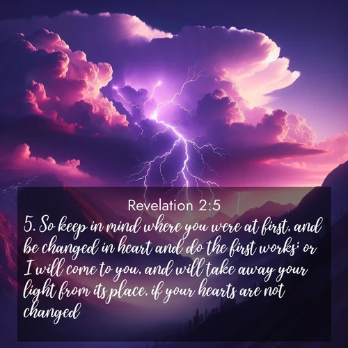 BBE Book of Revelation 2:5 overlaying nature image scene: Jagged lightning splits purple storm clouds. Thunder echoes through mountain canyons.;5. So keep in mind where you were at first, and be changed in heart and do the first works; or I will come to you, and will take away your light from its place, if your hearts are not changed.