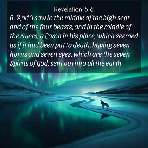 BBE Book of Revelation 5:6 overlaying nature image scene: Northern lights dance across a frozen lake in ribbons of green and purple. A lone wolf howls from the distant shore.;6. And I saw in the middle of the high seat and of the four beasts, and in the middle of the rulers, a Lamb in his place, which seemed as if it had been put to death, having seven horns and seven eyes, which are the seven Spirits of God, sent out into all the earth.