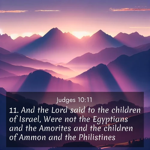 BBE Judges 10:11 overlaying nature image scene: Morning sun ignites mountain peaks. Valleys still sleep in purple shadow.;11. And the Lord said to the children of Israel, Were not the Egyptians and the Amorites and the children of Ammon and the Philistines