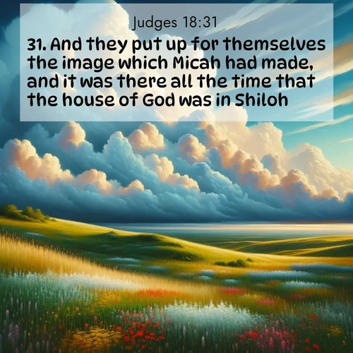BBE Judges 18:31 overlaying nature image scene: Summer thunderheads build over grasslands dotted with wildflowers.;31. And they put up for themselves the image which Micah had made, and it was there all the time that the house of God was in Shiloh.