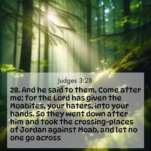 BBE Judges 3:28 overlaying nature image scene: A hermit thrush sings from deep woods. Sunlight filters through green canopy.;28. And he said to them, Come after me; for the Lord has given the Moabites, your haters, into your hands. So they went down after him and took the crossing-places of Jordan against Moab, and let no one go across.