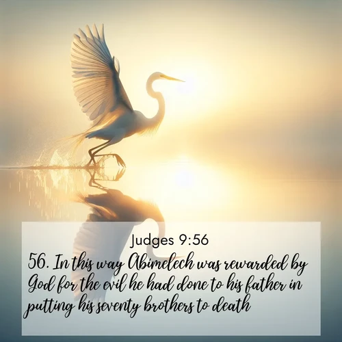 BBE Judges 9:56 overlaying nature image scene: A great egret lifts from mirror-still water. Sunrise sets its wings ablaze.;56. In this way Abimelech was rewarded by God for the evil he had done to his father in putting his seventy brothers to death;
