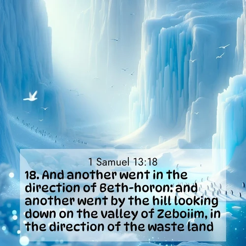 BBE 1 Samuel 13:18 overlaying nature image scene: Antarctic ice cliffs glow blue in the endless polar day. A penguin colony dots the frozen shore below.;18. And another went in the direction of Beth-horon: and another went by the hill looking down on the valley of Zeboiim, in the direction of the waste land.