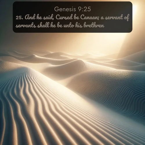 citation biblique : 25. And he said, Cursed be Canaan; a servant of servants shall he be unto his brethren.
 sur fond image nature